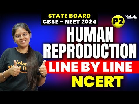 Human Reproduction Part 2 | Line by Line Ncert | NEET 2024 | Vedantu NEET Tamil