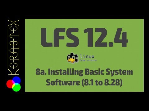 8a. Installing Basic System Software (8.1 to 8.28) - How to build Linux From Scratch (LFS) 12.4