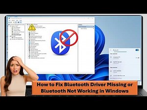 How to Fix Bluetooth Driver Missing or Bluetooth Not Working in Windows 11/10
