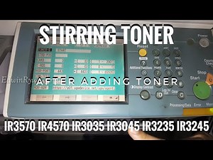 Stirring Toner || after adding toner ||iR3570 iR4570 iR3035 iR3045 iR3235 iR3245 Series