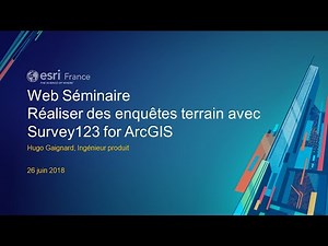 [ArcGIS Webinar] Conducting Field Surveys with Survey123 for ArcGIS