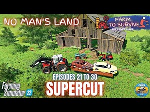SUPERCUT EPISODES 21 TO 30 - No Mans Land - Farming Simulator 22