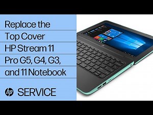 Replace the Top Cover | HP Stream 11 Pro G5, G4, G3, and 11 Notebook | HP