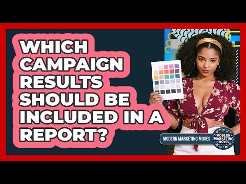Which Campaign Results Should Be Included In A Report?