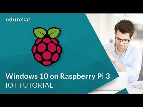 Installing Windows 10 IoT Core on Raspberry Pi 3 | Raspberry Pi Windows OS | IoT Training | Edureka