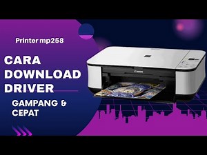 How to Download Aplikasi Driver Printer Canon MP258 I cara download driver printer canon mp258
