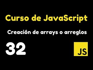 32 Creación y manipulación de arrays o arreglos | Curso de JavaScript