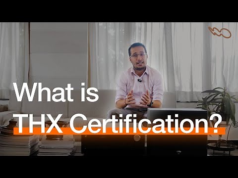 What is THX certification and why does it matter?