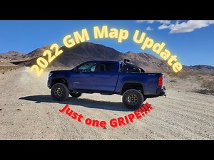 2022 Navigation Map Update for the 2015-2019 Chevrolet Colorado and GMC Canyon - Just one GRIPE!!!