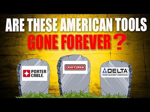What REALLY happened to iconic tool brands Porter Cable, Delta, Craftsman