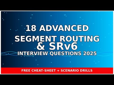 18 Advanced Segment Routing & SRv6 Interview Questions (2025) + Cheat-Sheet 🔥