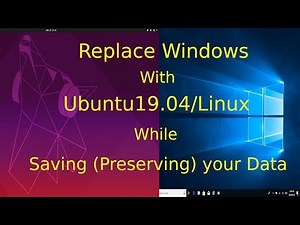 Replace Windows 10 with Ubuntu 19.04/Linux While Saving Your Data