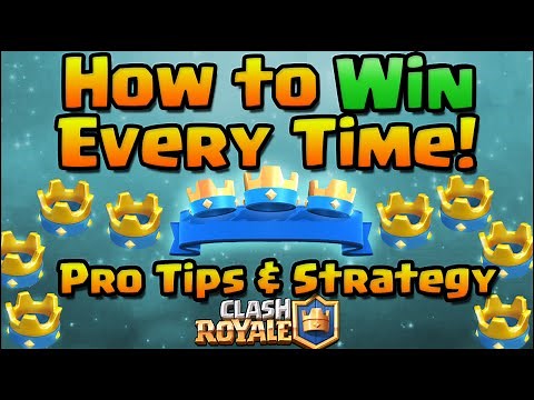 Clash Royale - How To Win Every Time! Pro Tips and Strategy | Clash Royale Strategy for Beginners
