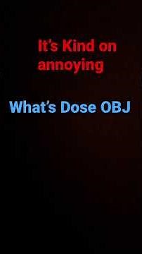 What Does OBJ Mean ?￼