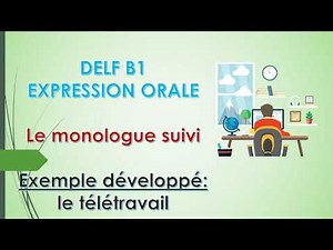 DELF B1 - EXPRESSION ORALE - MONOLOGUE SUIVI EXEMPLE 1 LE TELETRAVAIL