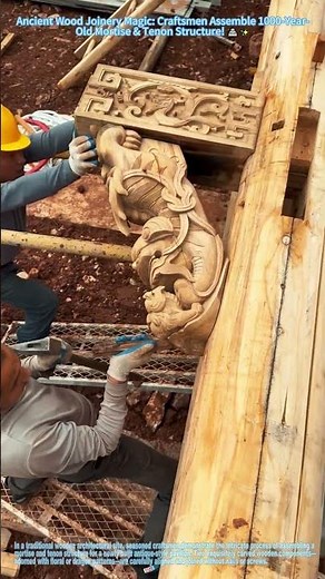 Ancient Wood Joinery Magic: Craftsmen Assemble 1000-Year-Old Mortise & Tenon Structure! 🏯✨