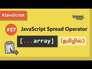 #57 - JavaScript Spread Operator - (தமிழில்) (Tamil) | JavaScript Course