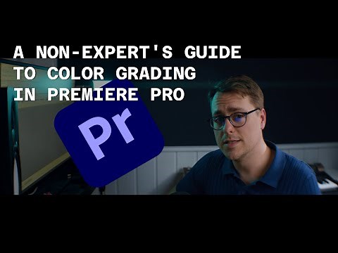 A Non Expert's Guide To Cinematic Color Grading In Premiere Pro