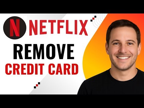 How to Remove a Credit Card from Netflix – Step-by-Step Guide