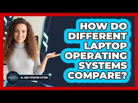How Do Different Laptop Operating Systems Compare?