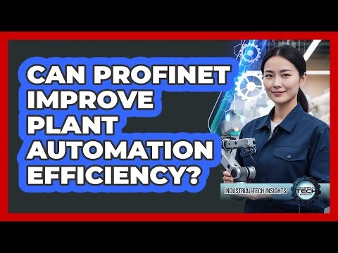 Can PROFINET Improve Plant Automation Efficiency?