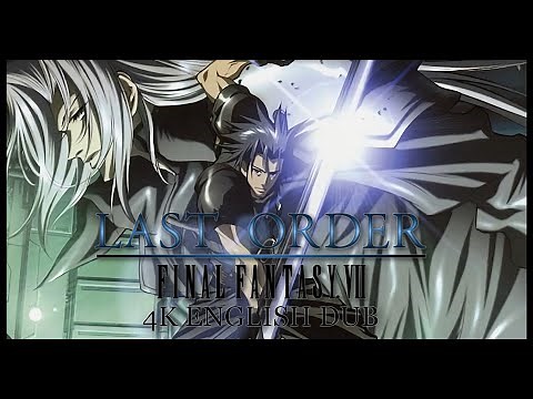 THE LAST ORDER: FINAL FANTASY VII ► 4K ► ENGLISH DUB