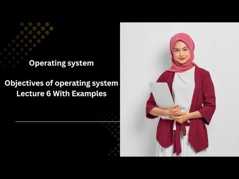 Objective of operating system || with example || lecture no 06 || Bscs