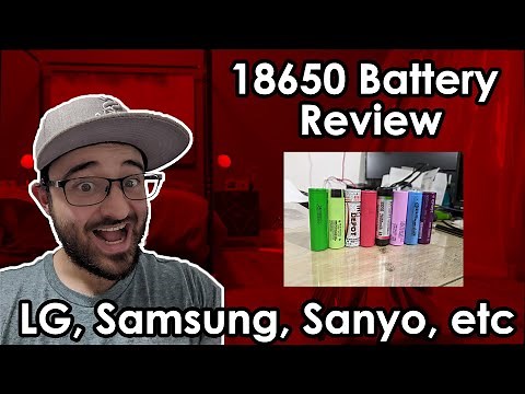 18650 Battery Review from Brands like Samsung, LG, Sanyo, etc.