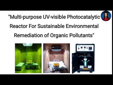 Multi-purpose UV-Visible Photocatalytic Reactor for Sustainable Environmental Remediation #science