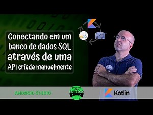 Android Studio | Veja como se conectar a um banco SQL através de uma API usando Kotlin no aplicativo