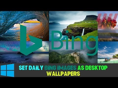 How to Set Daily Bing Images as Desktop Wallpapers on Windows 10