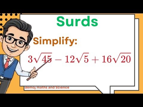 Don’t Fear Surds! Learn to Simplify 3√45 − 12√5 + 16√20 Easily
