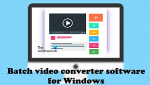 Best free Batch Video Converter software for Windows 11/10