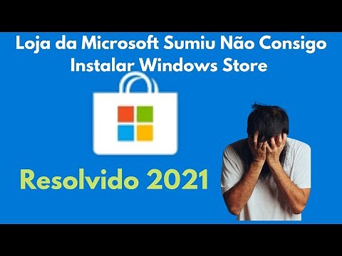 Loja da Microsoft Sumiu Não Consigo Instalar Windows Store Resolvido 2021