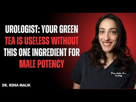 Urologist: Your Green Tea is USELESS Without This One Ingredient for Male Potency || Dr. Rena Malik