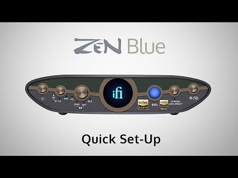 iFi ZEN Blue 3 Quick Set-up Guide