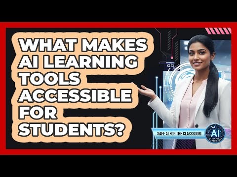 What Makes AI Learning Tools Accessible For Students?