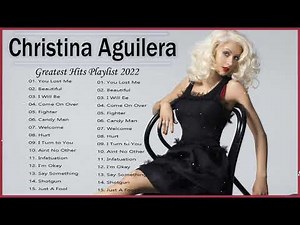 Christina Aguilera Greatest Hits – Christina Aguilera Greatest Hits Full Album