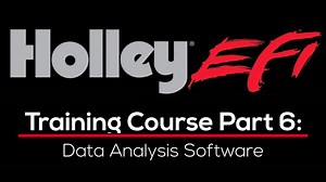 Holley EFI Training Course Part 6: Data Analysis Software  - Holley EFI Training Course - Evans Performance Academy