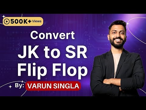 Lec - 51: Convert JK to SR Flip Flop | Digital Electronics