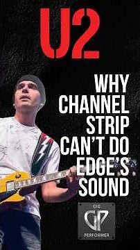 Why Channel Strips Make It Hard To Emulate the Edge's Sound Live