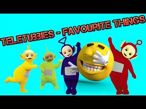 Teletubbies Favourite Things