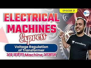Voltage Regulation of Transformer | EP 21 | Electrical Machines Express | GATE/ESE 2022
