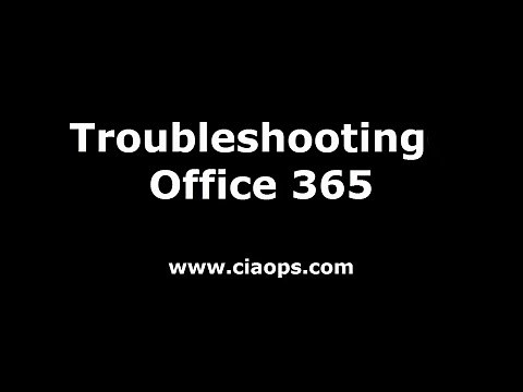 Troubleshooting Office 365