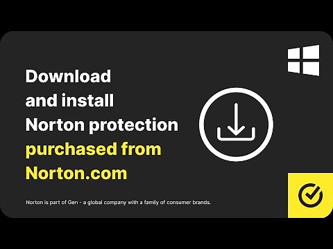 How to download & install Norton protection purchased from Norton.com