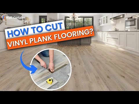 How to Cut Vinyl Plank Flooring | Easy Tricks For Perfect Cuts