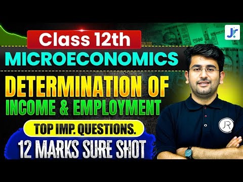 Determination of Income & Employment | Class 12 Macro IMP. Questions | 12 Marks Sure Shot Jatin Sir