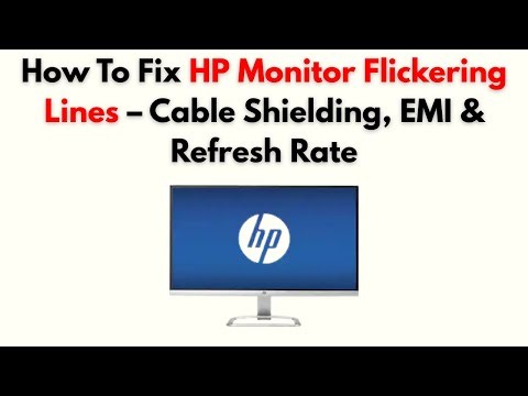 How to Fix HP Monitor Flickering Lines – Cable Shielding, EMI & Refresh Rate