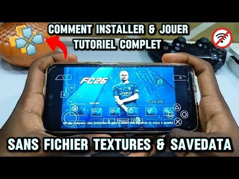 Comment Installer & Jouer : EA SPORTS FC26 Sur PPSSPP | Sans Textures & Savedata | Tutoriel Complet