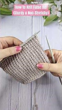 How to Knit False Rib (Sturdy & Non-Stretchy) #knitting
